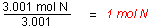 (3.001 mol N/ 3.001) = 1 mol N